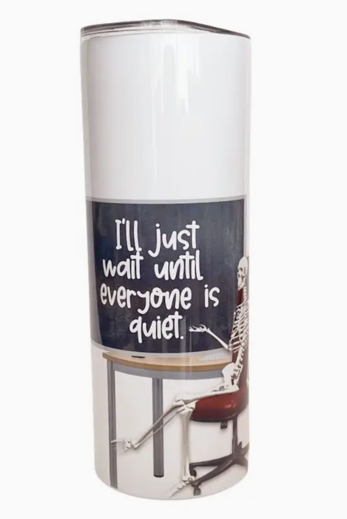 20oz Skinny Tumbler ~ Quiet Skeleton