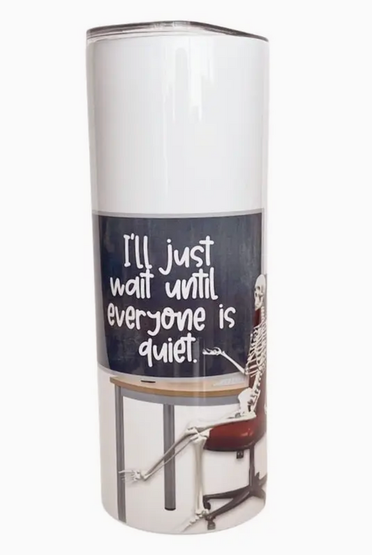 20oz Skinny Tumbler ~ Quiet Skeleton