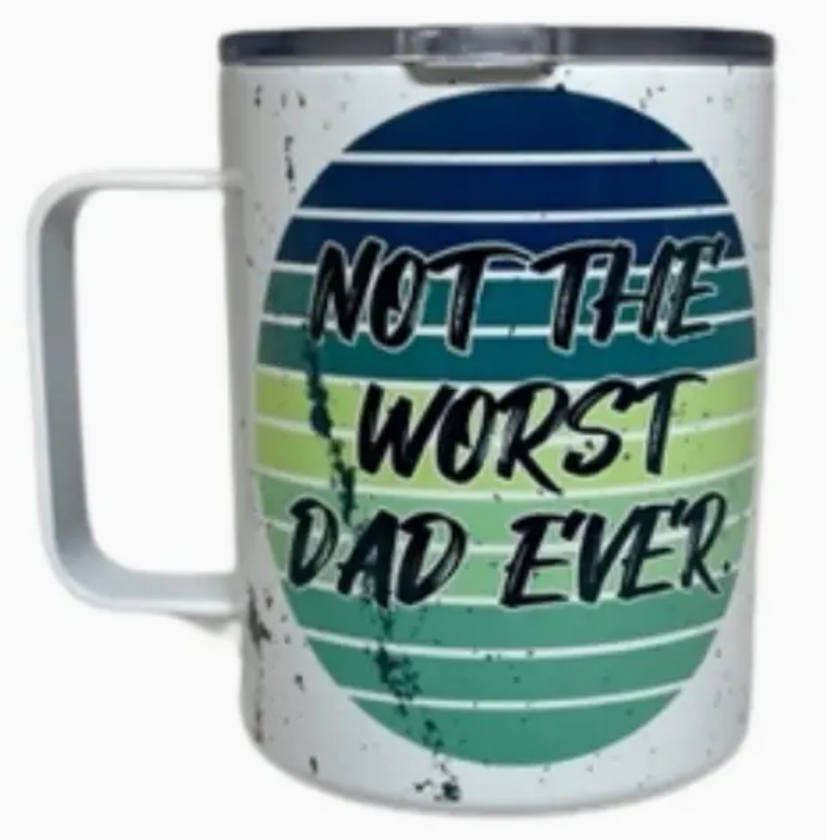 12oz Stainless Camp Mug ~ Not the Worst Dad