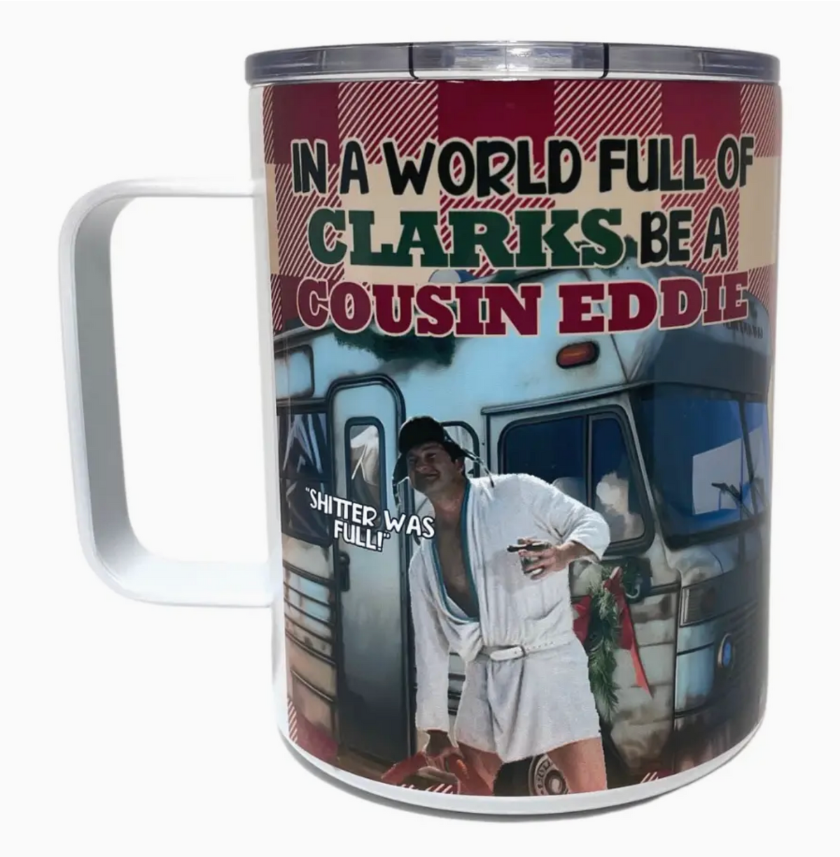 12oz Stainless Camp Mug ~ Cousin Eddie